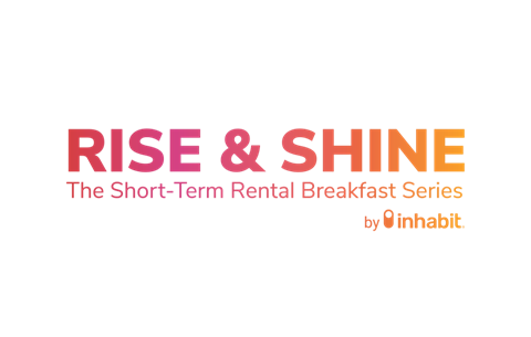 Rise & Shine The Short-Term Rental Breakfast Series by Inhabit